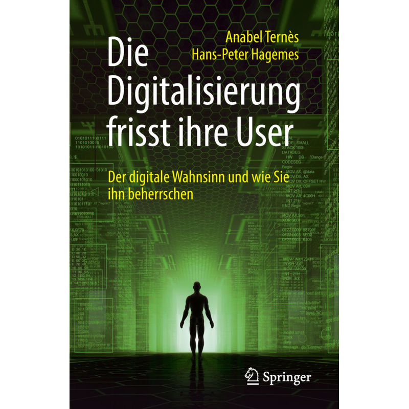 Die Digitalisierung Frisst Ihre User - Anabel Ternès, Hans-Peter Hagemes, Kartoniert (TB) von Springer
