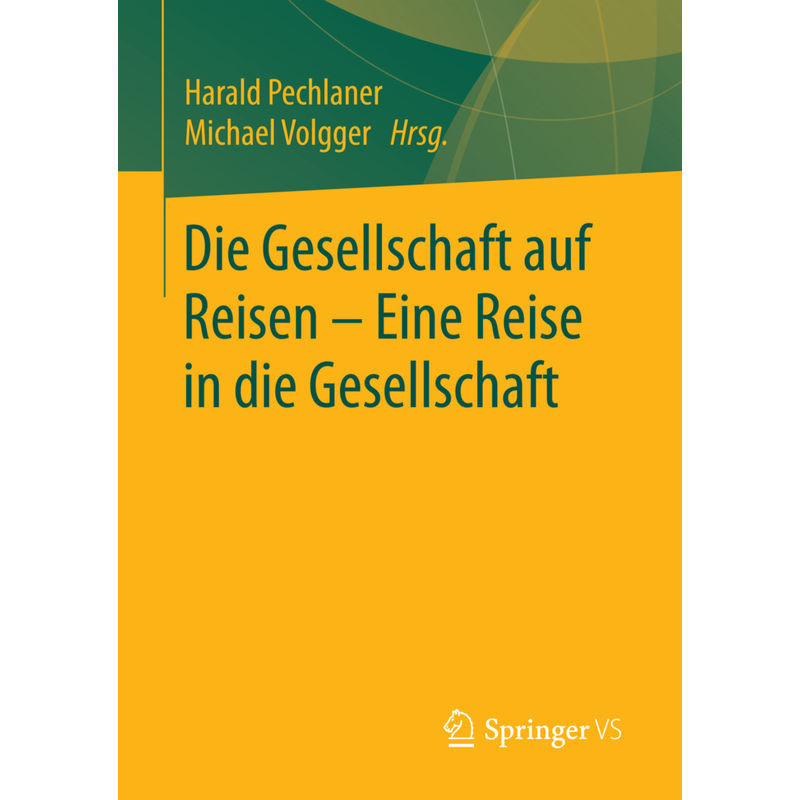 Die Gesellschaft Auf Reisen - Eine Reise In Die Gesellschaft, Kartoniert (TB) von Springer Fachmedien Wiesbaden