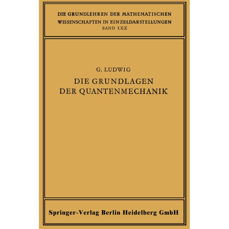 Die Grundlagen Der Quantenmechanik - Günther Ludwig, Kartoniert (TB) von Springer