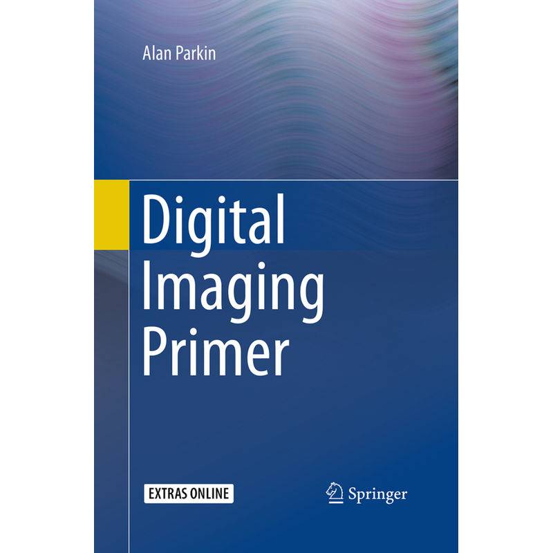 Digital Imaging Primer - Alan Parkin, Kartoniert (TB) von Springer, Berlin