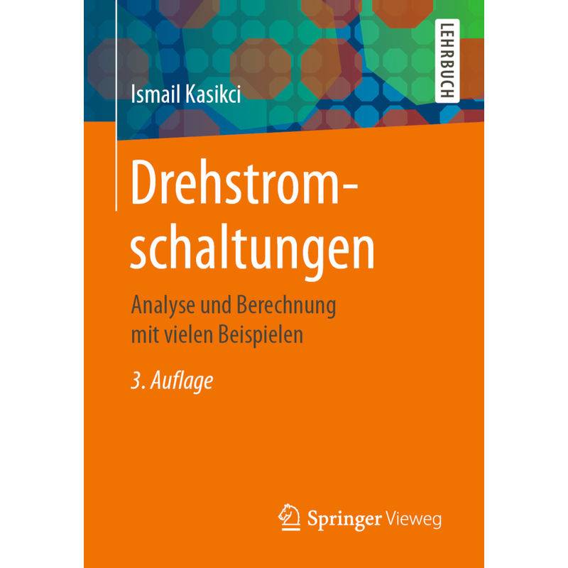 Drehstromschaltungen - Ismail Kasikci, Paul Vaske, Kartoniert (TB) von Springer Vieweg