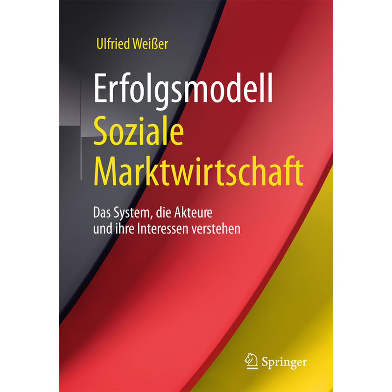 Erfolgsmodell Soziale Marktwirtschaft - Ulfried Weißer, Kartoniert (TB) von Springer