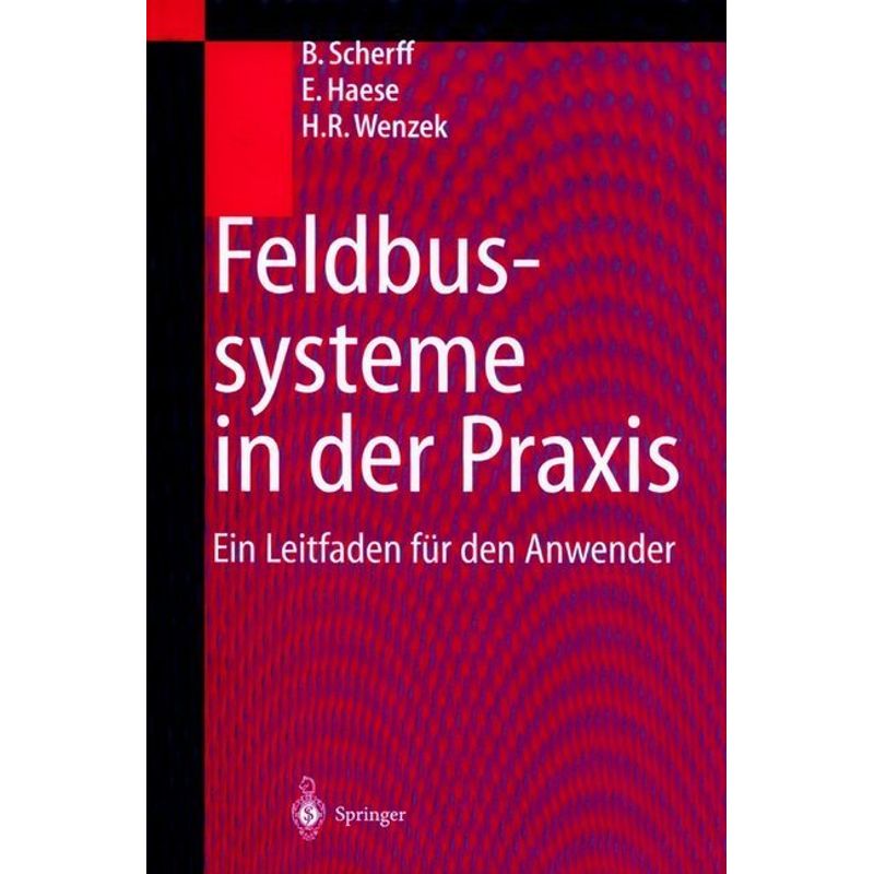 Feldbussysteme In Der Praxis - Birgit Scherff, Erwin Haese, Hagen R. Wenzek, Kartoniert (TB) von Springer, Berlin