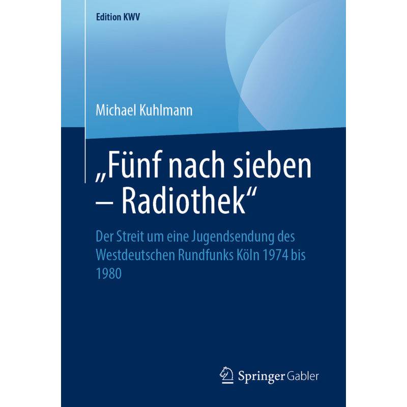 "Fünf Nach Sieben - Radiothek" - Michael Kuhlmann, Kartoniert (TB) von Springer, Berlin