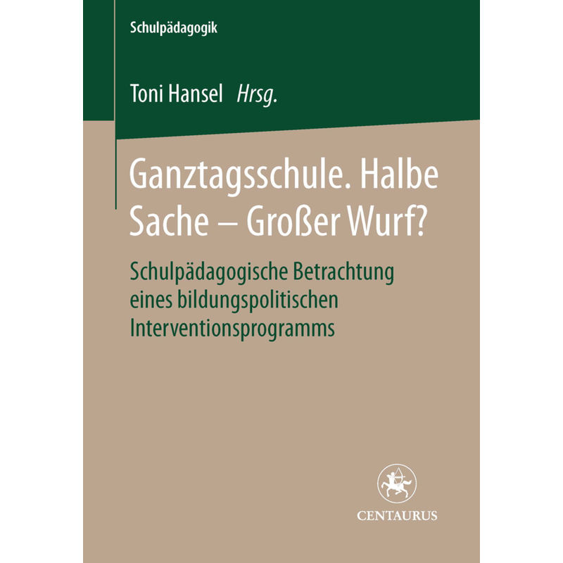 Ganztagsschule. Halbe Sache - Grosser Wurf?, Kartoniert (TB) von Springer, Berlin