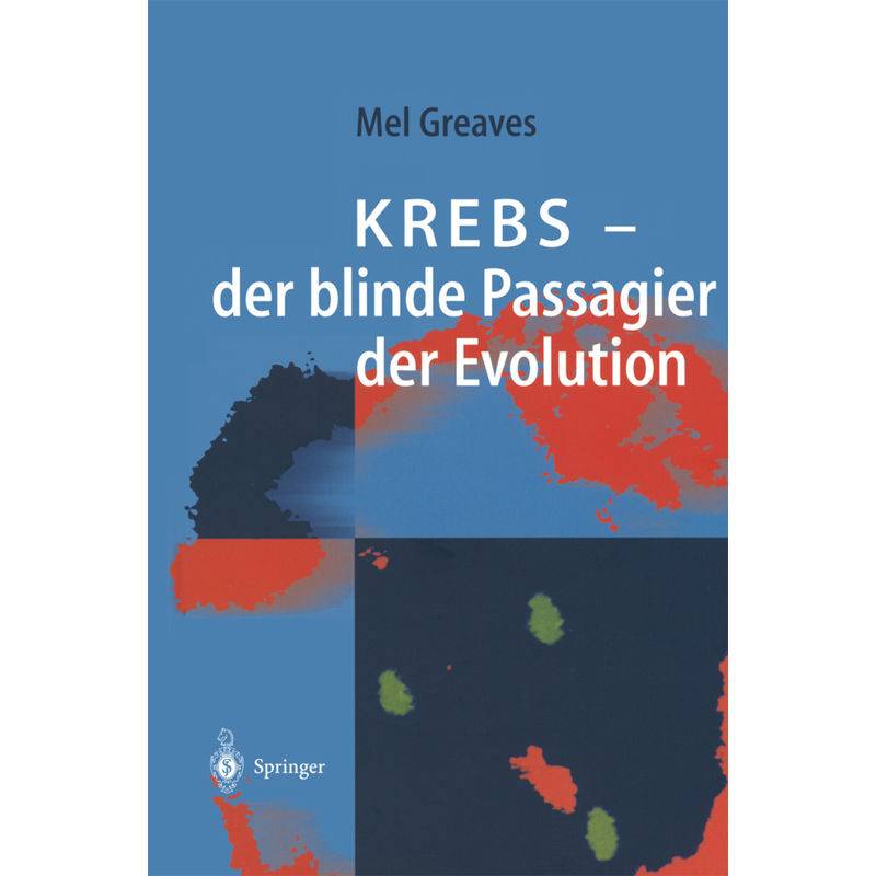 Krebs -  Der Blinde Passagier Der Evolution - Mel F. Greaves, Kartoniert (TB) von Springer, Berlin