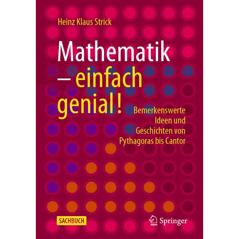 Mathematik - Einfach Genial! - Heinz Klaus Strick, Kartoniert (TB) von Springer