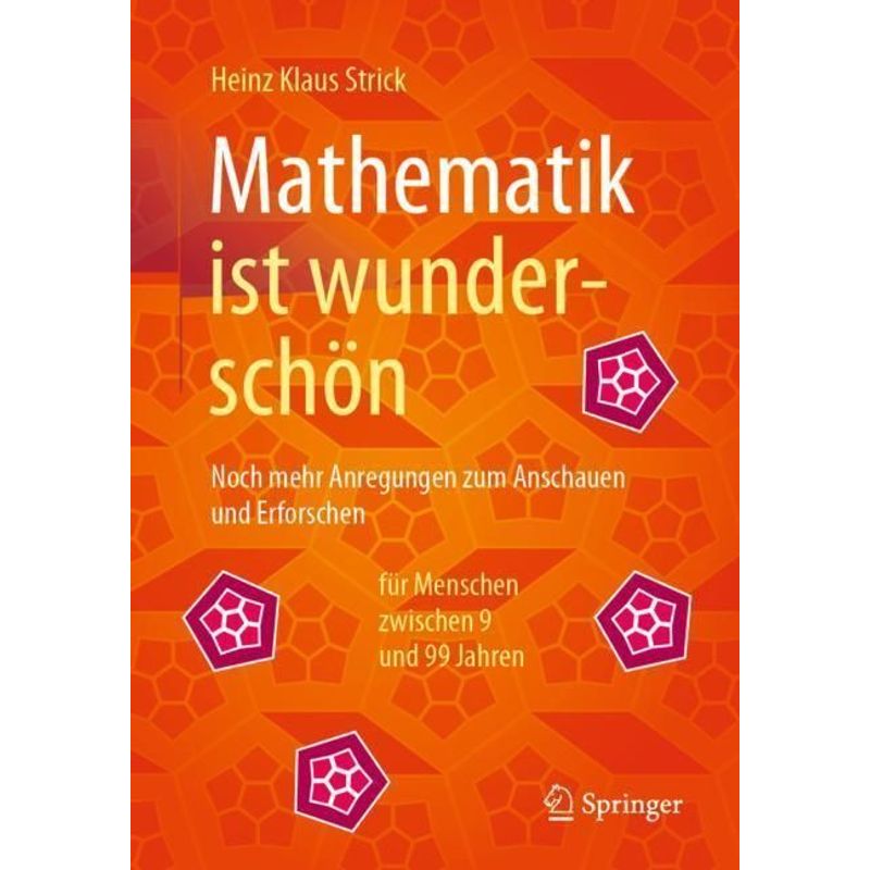 Mathematik Ist Wunderschön - Heinz Klaus Strick, Kartoniert (TB) von Springer Berlin Heidelberg