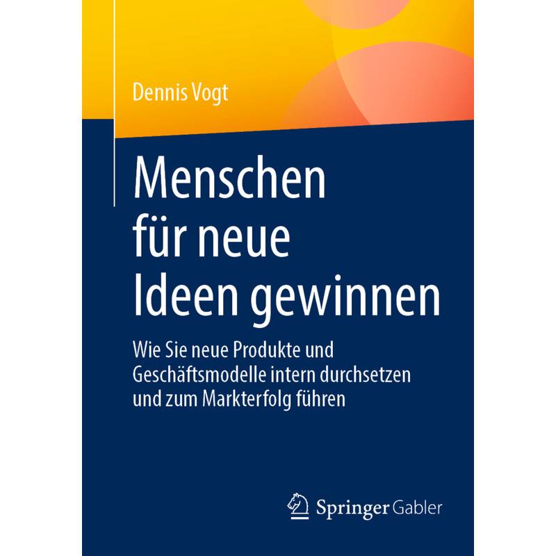 Menschen Für Neue Ideen Gewinnen - Dennis Vogt, Kartoniert (TB) von Springer, Berlin