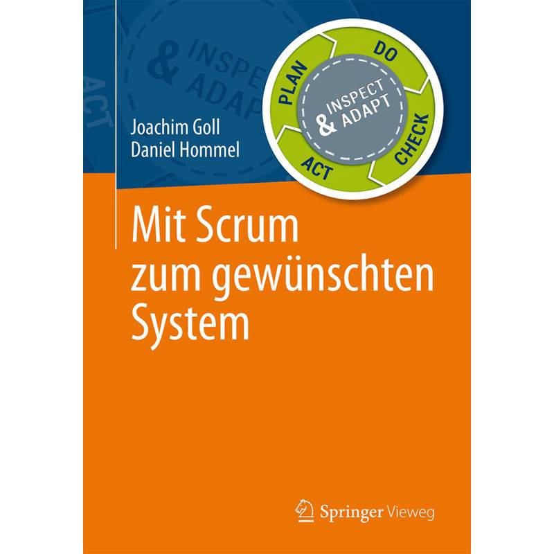 Mit Scrum Zum Gewünschten System - Joachim Goll, Daniel Hommel, Kartoniert (TB) von Springer Vieweg