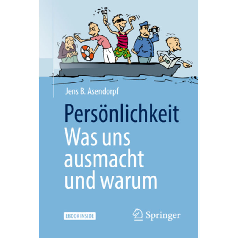 Persönlichkeit: Was Uns Ausmacht Und Warum, M. 1 Buch, M. 1 E-Book - Jens B. Asendorpf, Kartoniert (TB) von Springer Berlin Heidelberg