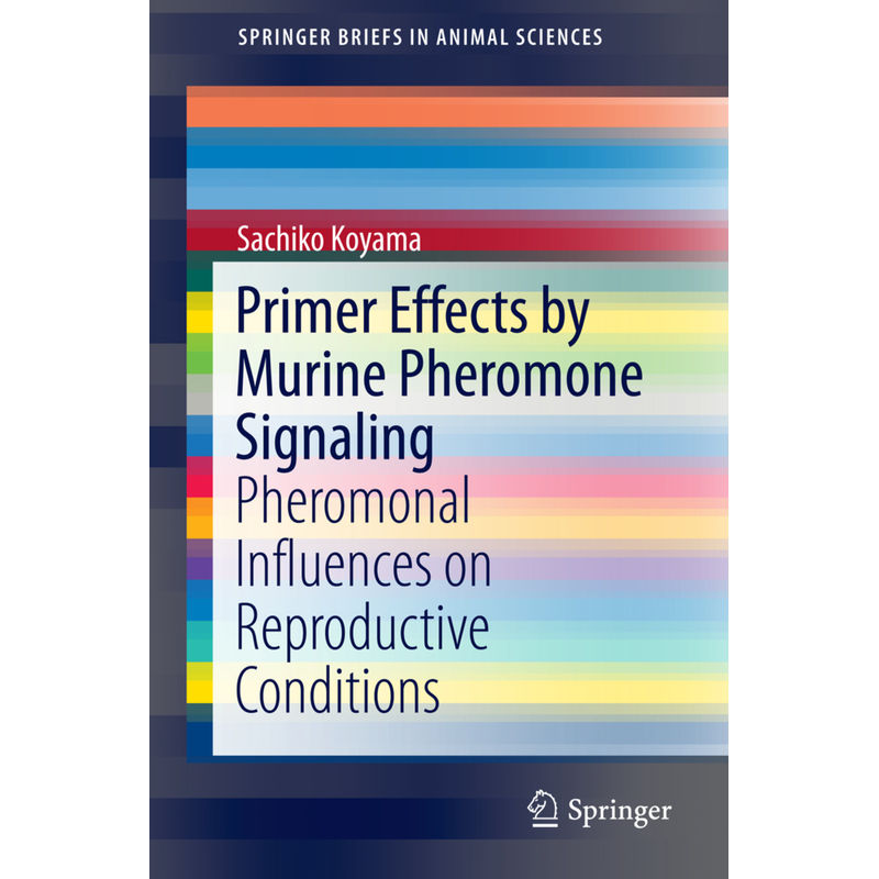 Primer Effects By Murine Pheromone Signaling - Sachiko Koyama, Kartoniert (TB) von Springer