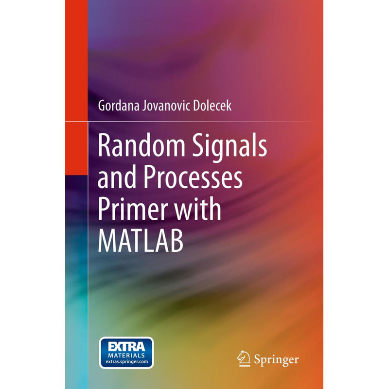 Random Signals And Processes Primer With Matlab - Gordana Jovanovic Dolecek, Kartoniert (TB) von Springer