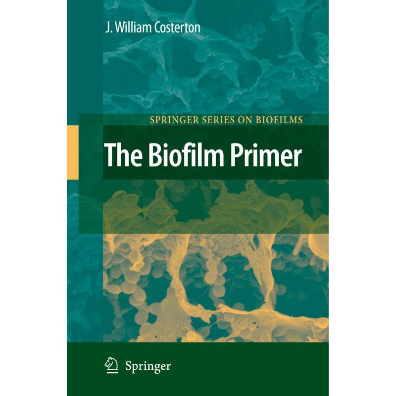 The Biofilm Primer - J. William Costerton, Kartoniert (TB) von Springer, Berlin