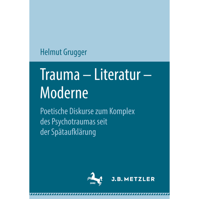 Trauma - Literatur - Moderne - Helmut Grugger, Kartoniert (TB) von J.B. Metzler