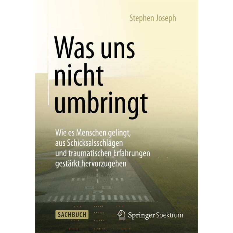 Was Uns Nicht Umbringt - Stephen Joseph, Gebunden von Springer Spektrum