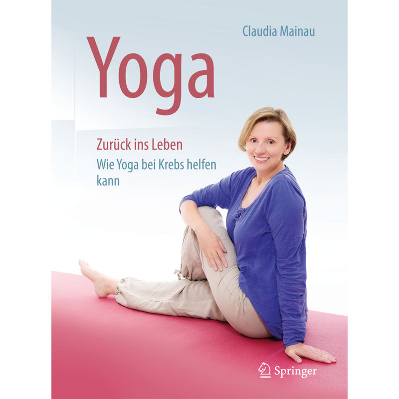 Yoga - Zurück Ins Leben - Claudia Mainau, Kartoniert (TB) von Springer