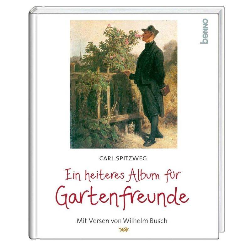 Ein Heiteres Album Für Gartenfreunde - Carl Spitzweg, Wilhelm Busch, Gebunden von St. Benno