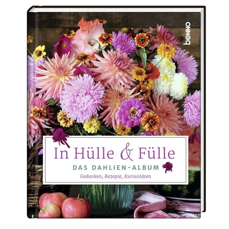 In Hülle & Fülle - Das Dahlien-Album, Gebunden von St. Benno
