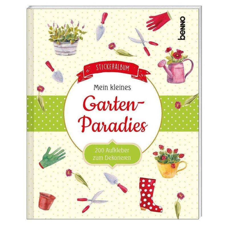 Stickeralbum »Mein Kleines Gartenparadies«, Kartoniert (TB) von St. Benno