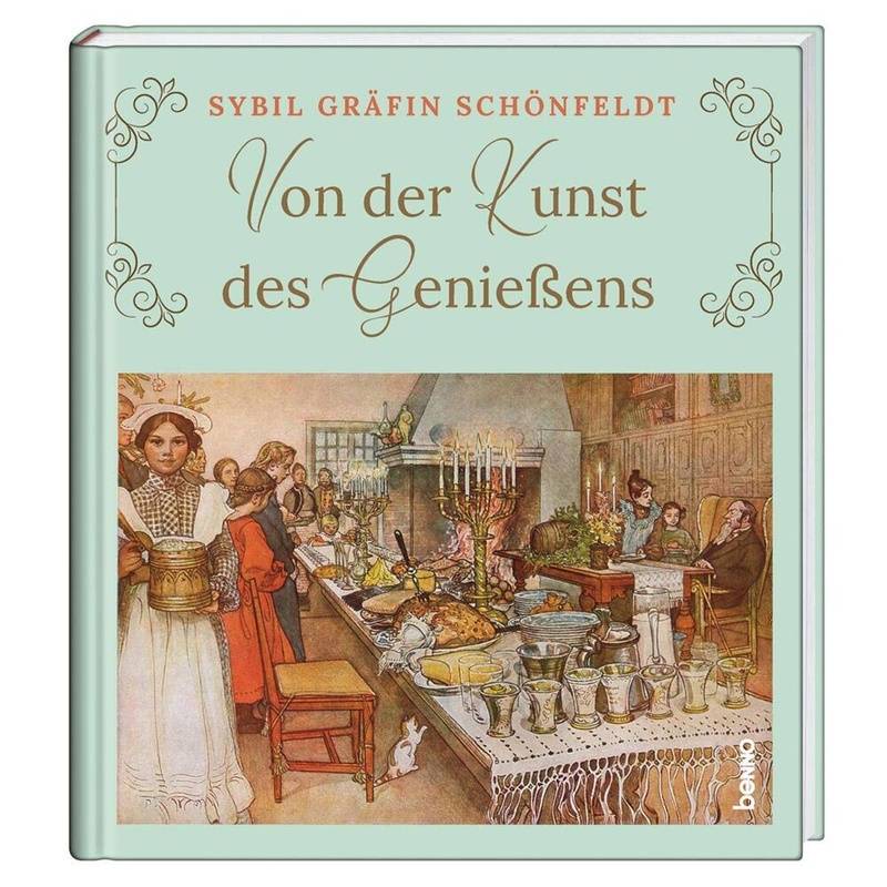 Von Der Kunst Des Genießens - Sybil Gräfin Schönfeldt, Gebunden von St. Benno