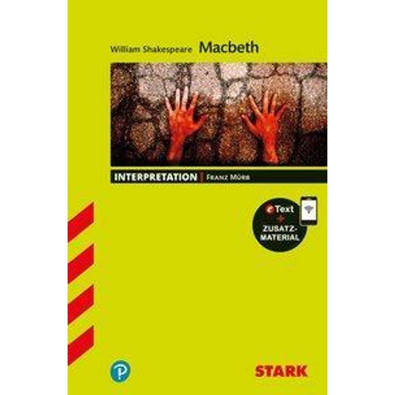 Stark Interpretationen Englisch - William Shakespeare: Macbeth, M. 1 Buch, M. 1 Beilage - Franz Mürb, Kartoniert (TB) von Stark Verlag
