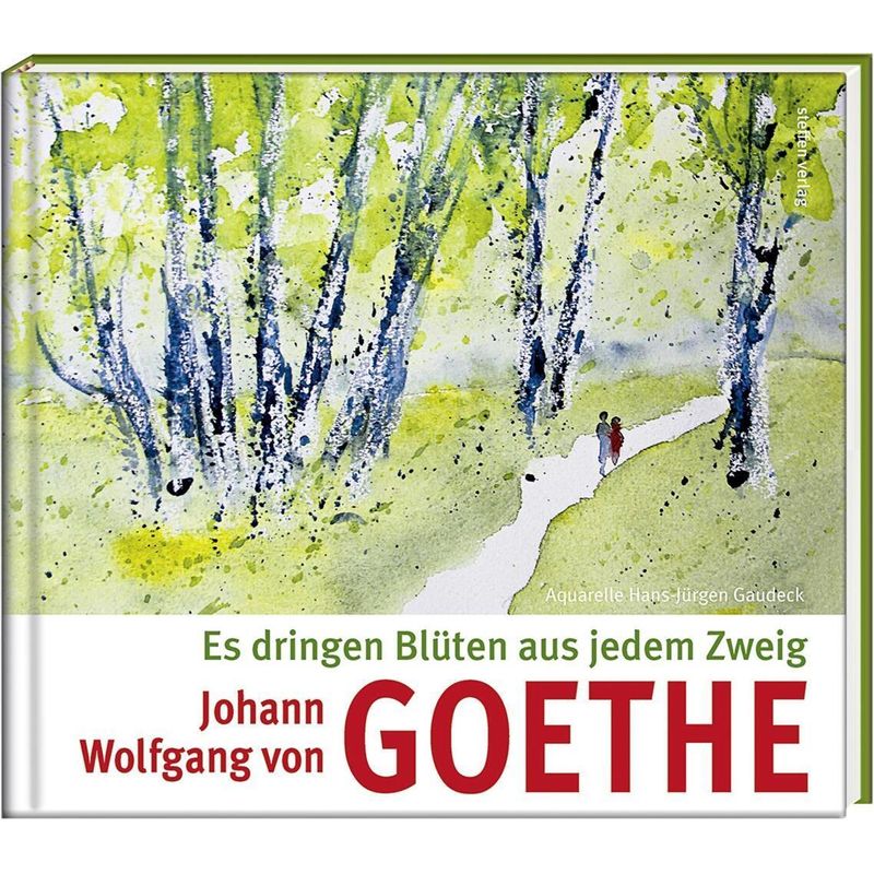 Es Dringen Blüten Aus Jedem Zweig - Johann Wolfgang von Goethe, Gebunden von Steffen Verlag Friedland