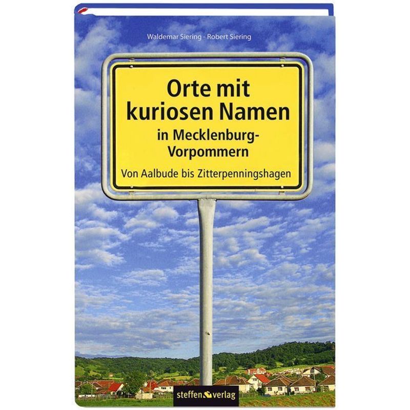Orte Mit Kuriosen Namen In Mecklenburg-Vorpommern - Waldemar Siering, Robert Siering, Kartoniert (TB) von Steffen Verlag Friedland