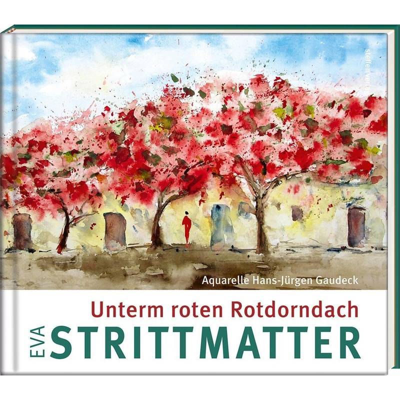 Unterm Roten Rotdorndach - Eva Strittmatter, Leinen von Steffen Verlag Friedland