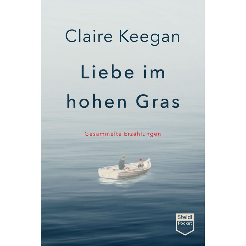 Liebe Im Hohen Gras (Steidl Pocket) - Claire Keegan, Kartoniert (TB) von Steidl