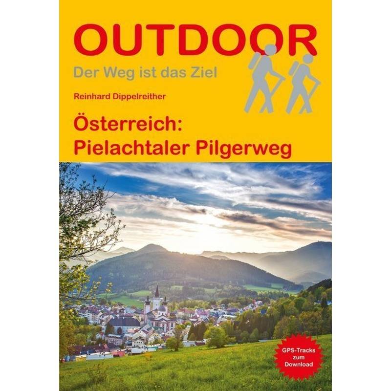 Österreich: Pielachtaler Pilgerweg - Reinhard Dippelreither, Taschenbuch von Stein (Conrad)