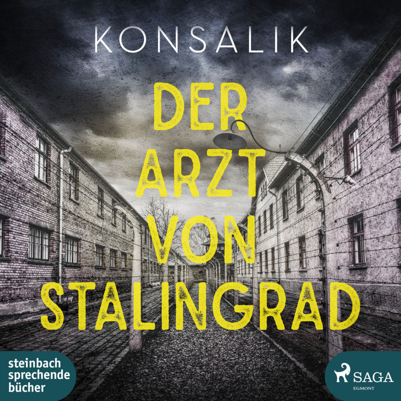 Der Arzt Von Stalingrad,2 Audio-Cd, Mp3 - Konsalik (Hörbuch) von Steinbach sprechende Bücher