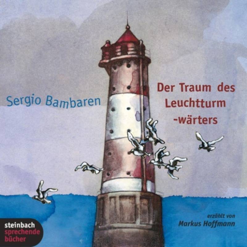 Der Traum des Leuchtturmwärters (Ungekürzt) - Sergio Bambaren (Hörbuch-Download) von Steinbach sprechende Bücher