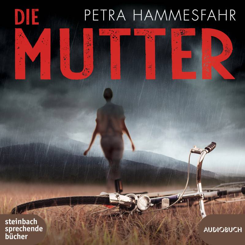 Die Mutter,2 Audio-Cd, Mp3 - Petra Hammesfahr (Hörbuch) von Steinbach sprechende Bücher