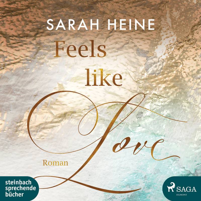 Feels Like - 1 - Feels Like Love - Sarah Heine, Ulla Wagener (Hörbuch) von Steinbach sprechende Bücher