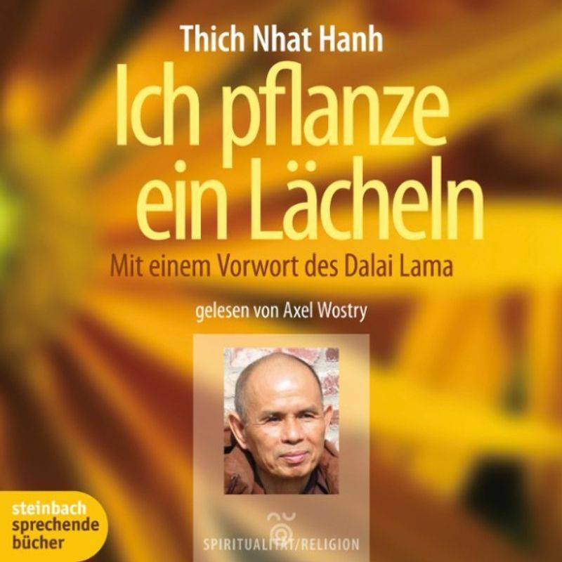 Ich pflanze ein Lächeln - Mit einem Vorwort des Dalai Lama (Ungekürzt) - Thich Nhat Hanh (Hörbuch-Download) von Steinbach sprechende Bücher