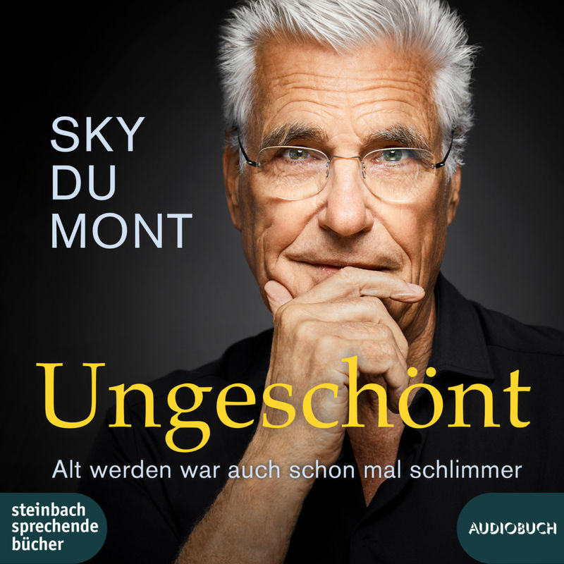 Ungeschönt,1 Audio-Cd, Mp3 - Sky Du Mont (Hörbuch) von Steinbach sprechende Bücher