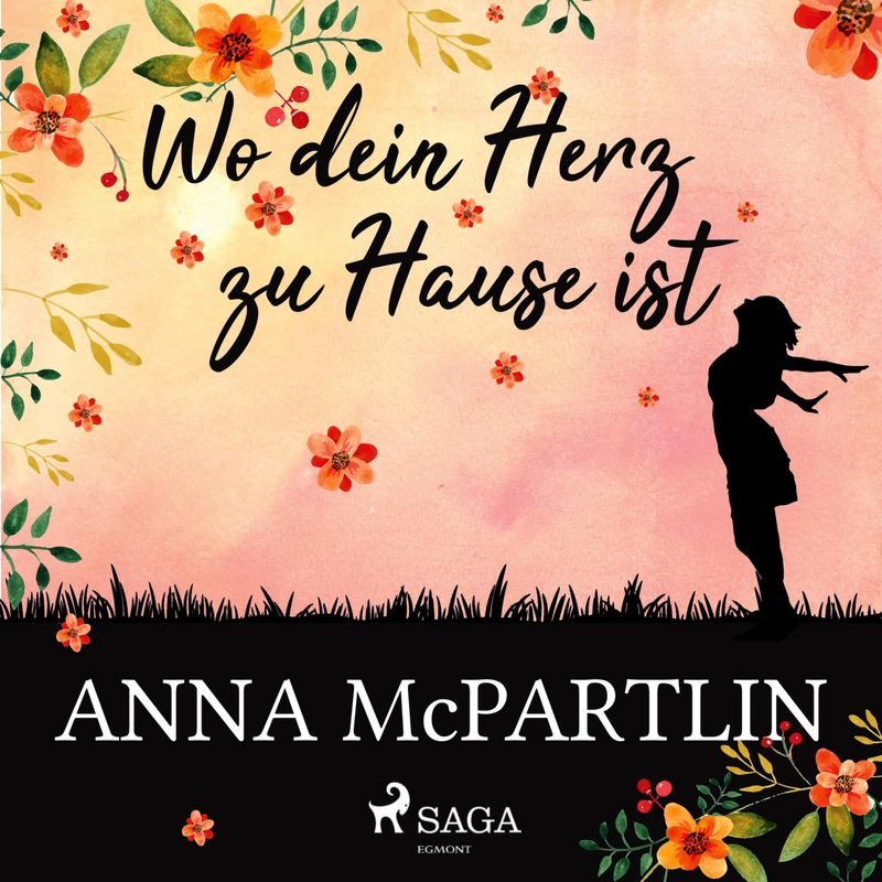 Wo dein Herz zu Hause ist (Gekürzt) - Anna McPartlin (Hörbuch-Download) von Steinbach sprechende Bücher