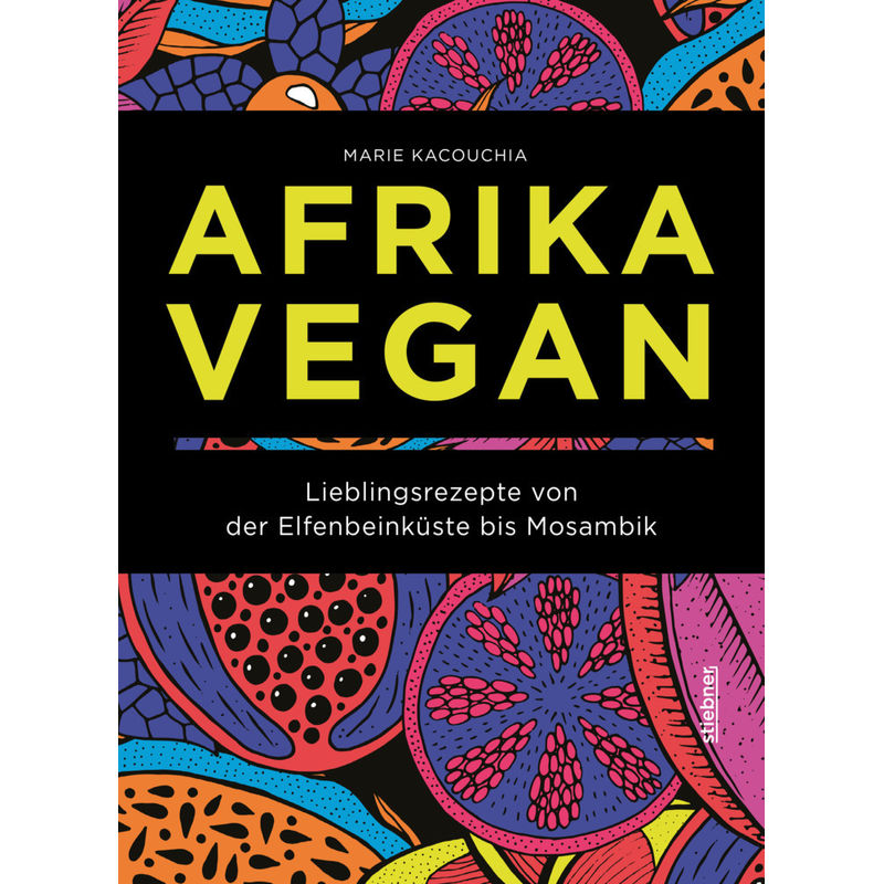 Afrika Vegan - Marie Kacouchia, Gebunden von Stiebner