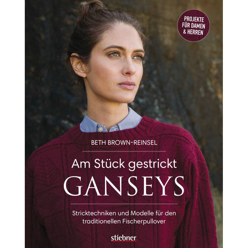 Am Stück Gestrickt: Ganseys - Beth Brown-Reinsel, Kartoniert (TB) von Stiebner