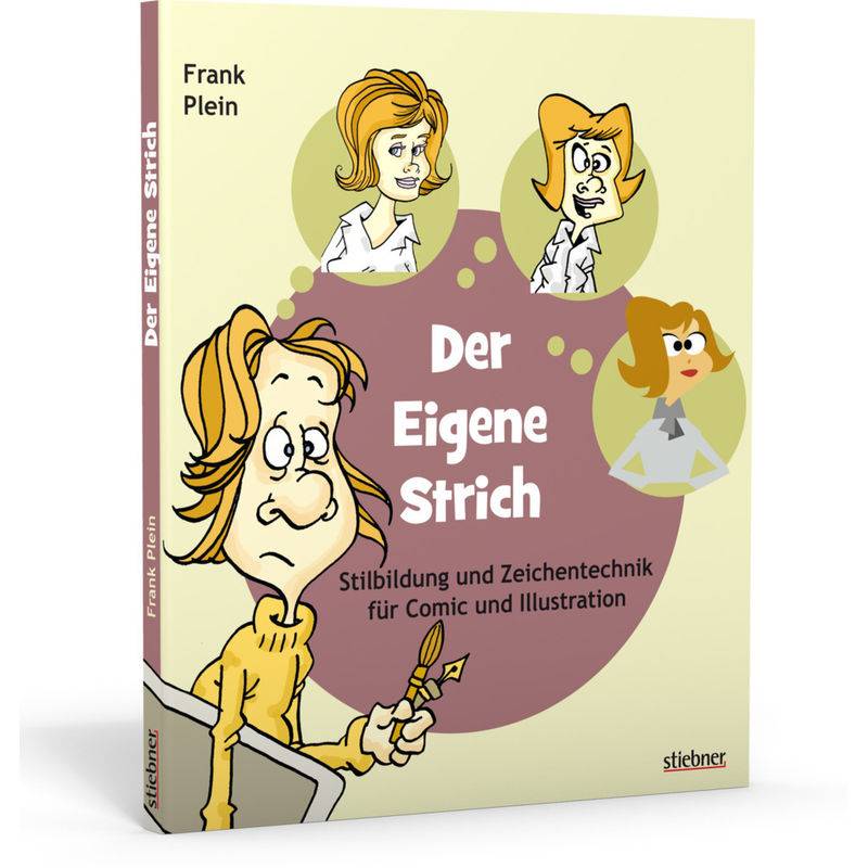 Der Eigene Strich - Stilbildung Und Zeichentechnik Für Comic Und Illustration - Frank Plein, Kartoniert (TB) von Stiebner