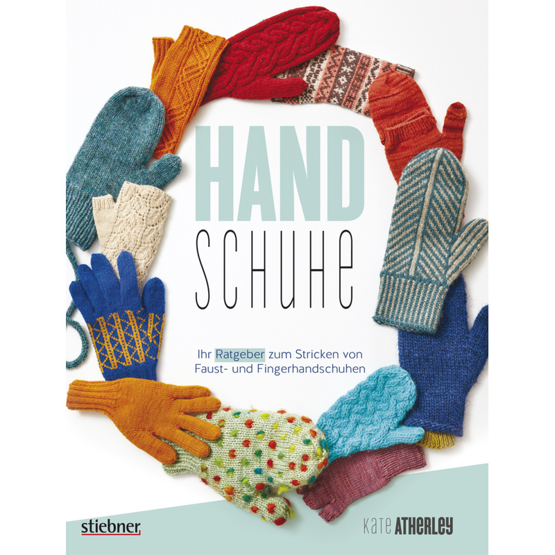 Handschuhe - Kate Atherley, Kartoniert (TB) von Stiebner