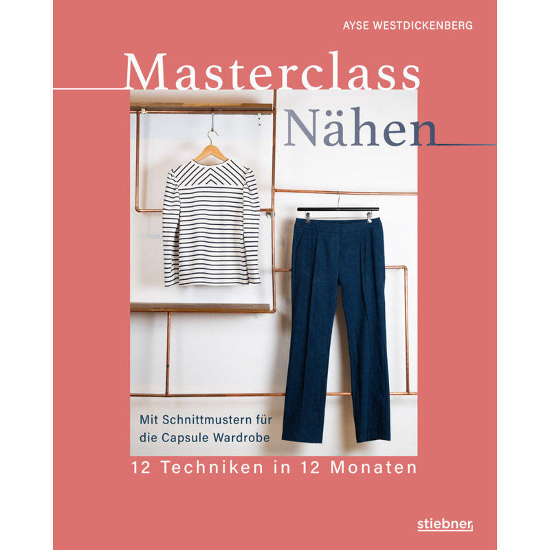 Masterclass Nähen - Ayse Westdickenberg, Kartoniert (TB) von Stiebner