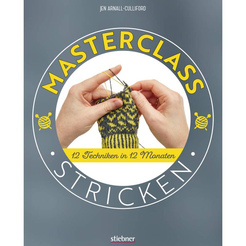 Masterclass Stricken - Jen Arnall-Culliford, Kartoniert (TB) von Stiebner