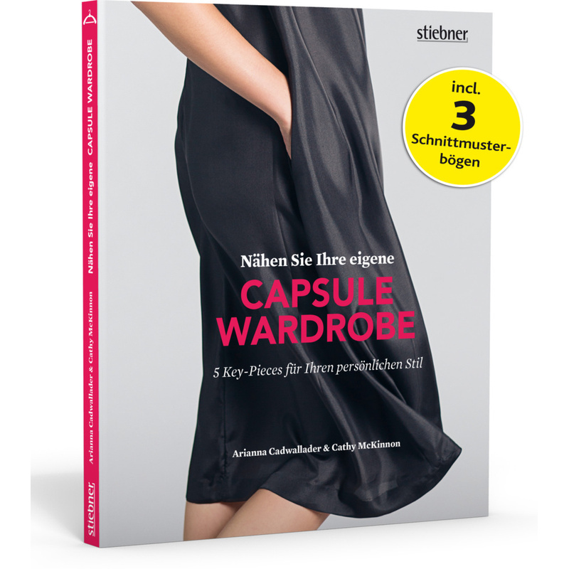 Nähen Sie Ihre Eigene Capsule Wardrobe - Arianna Cadwallader, Cathy McKinnon, Kartoniert (TB) von Stiebner
