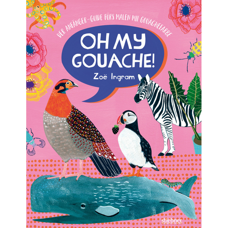 Oh My Gouache! - Zoë Ingram, Kartoniert (TB) von Stiebner