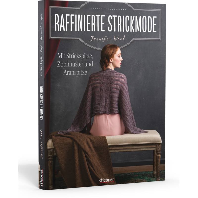 Raffinierte Strickmode - Jennifer Wood, Kartoniert (TB) von Stiebner