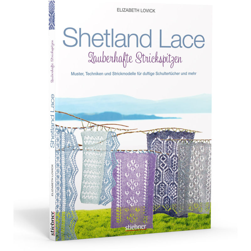 Shetland Lace - Zauberhafte Strickspitzen - Elizabeth Lovick, Kartoniert (TB) von Stiebner