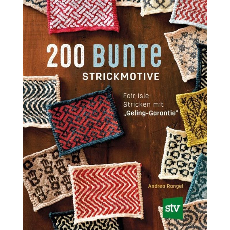200 Bunte Strickmotive - Andrea Rangel, Gebunden von Stocker