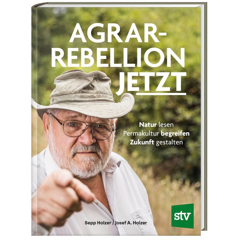 Agrar-Rebellion Jetzt - Sepp Holzer, Josef A. Holzer, Gebunden von Stocker